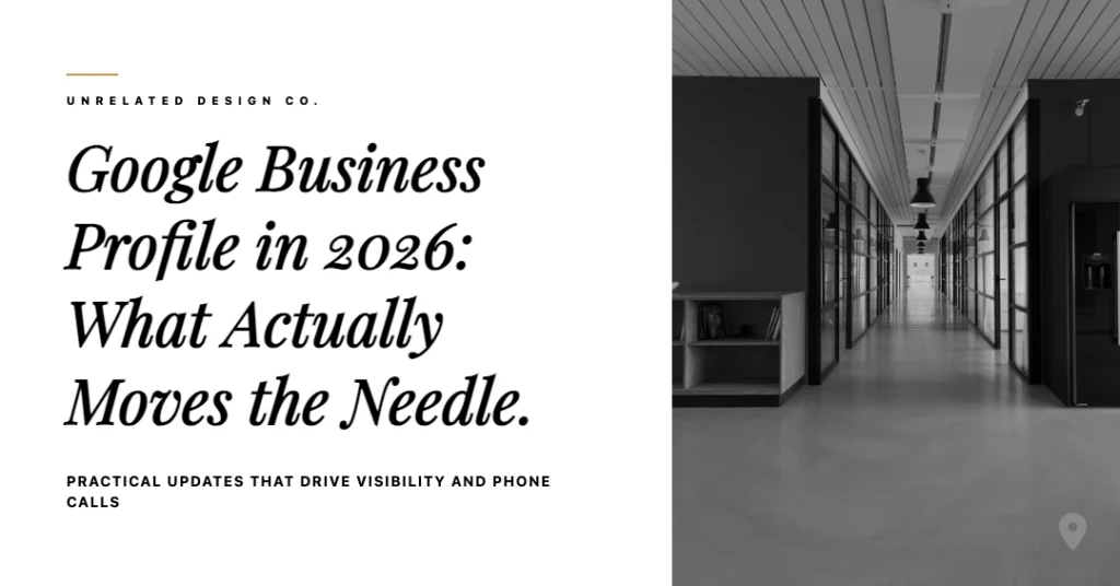 Google Business Profile in 2026: What Actually Moves the Needle
